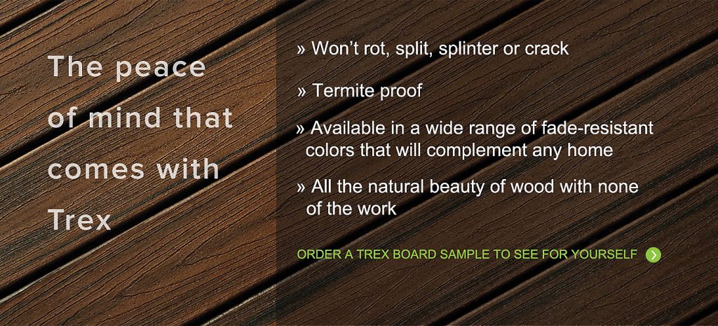 All the beauty without the upkeep, Trex is more durable than wood decks
